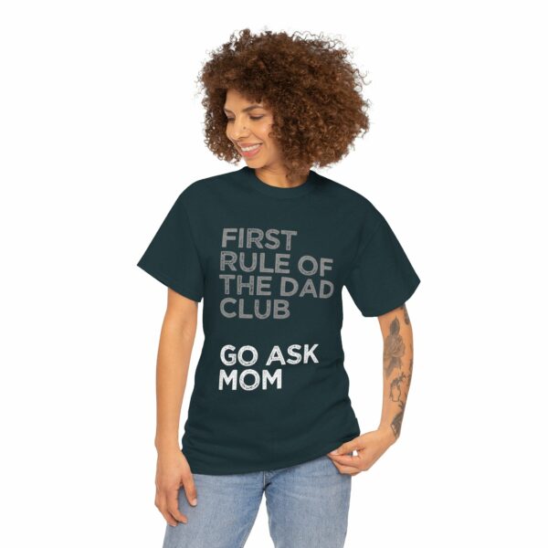 First Rule of The Dad Club is Go Ask Mom Funny Papa Letter Art Design Unisex Heavy Cotton Tee - Image 10