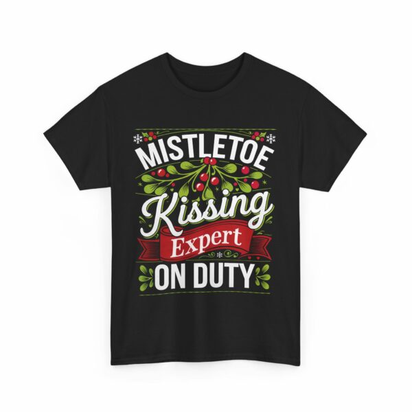 Mistletoe Kissing Expert on Duty - Christmas Eve Winter Vacation Party Funny Letter Art Unisex Heavy Cotton Tee