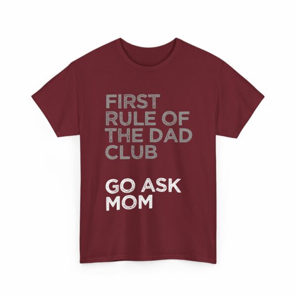 First Rule of The Dad Club is Go Ask Mom Funny Papa Letter Art Design Unisex Heavy Cotton Tee - Image 18