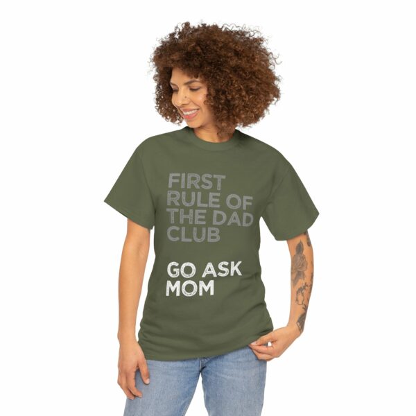 First Rule of The Dad Club is Go Ask Mom Funny Papa Letter Art Design Unisex Heavy Cotton Tee - Image 7