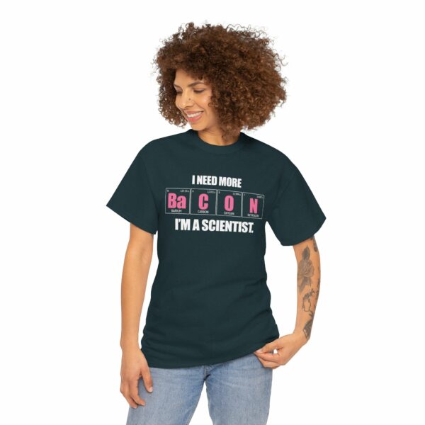 I Need more Bacon i'm a Scientist Funny Periodic Table Letter Art Geek Teacher Pun Unisex Heavy Cotton Tee - Image 8