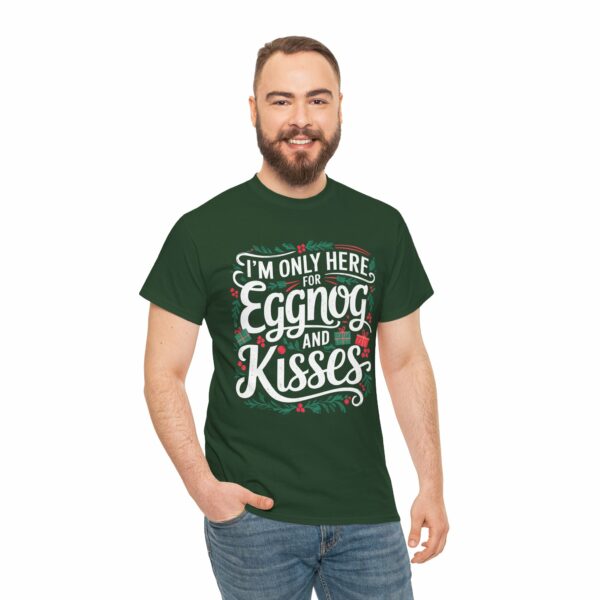 I'm only here for eggnog and kisses Christmas Winter Mistletoe Funny Party Quote Letter Art Holiday Design Unisex Heavy Cotton Tee - Image 6