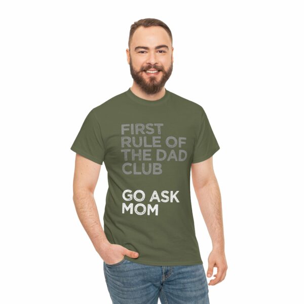 First Rule of The Dad Club is Go Ask Mom Funny Papa Letter Art Design Unisex Heavy Cotton Tee - Image 8