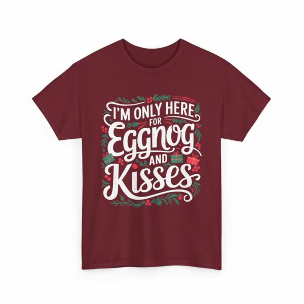 I'm only here for eggnog and kisses Christmas Winter Mistletoe Funny Party Quote Letter Art Holiday Design Unisex Heavy Cotton Tee - Image 7