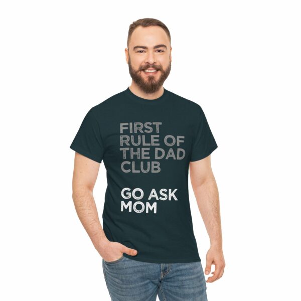 First Rule of The Dad Club is Go Ask Mom Funny Papa Letter Art Design Unisex Heavy Cotton Tee - Image 11