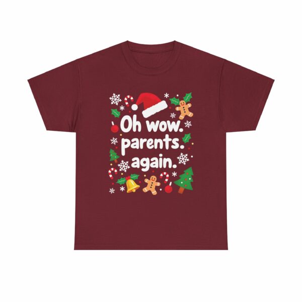 Oh Wow Parents Again - Funny Cheesy Salty Edgy Festive Christmas Design Unisex Heavy Cotton Tee - Image 11