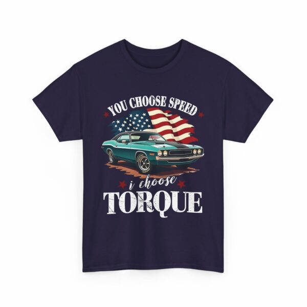 You Choose Speed I Choose Torque American Muscle Car Design Unisex Heavy Cotton Tee - Image 11