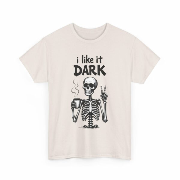 Skeleton Coffee Lover I like it Dark Humor Design Unisex Heavy Cotton Tee - Image 8