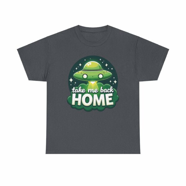 Take Me Back Home Funny Alien Abduction UFO Humor Design Unisex Heavy Cotton Tee - Image 4