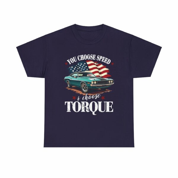 You Choose Speed I Choose Torque American Muscle Car Design Unisex Heavy Cotton Tee - Image 10