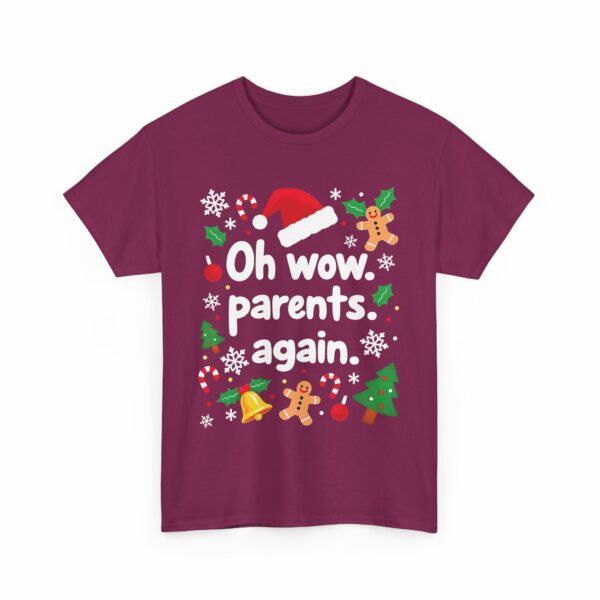 Oh Wow Parents Again - Funny Cheesy Salty Edgy Festive Christmas Design Unisex Heavy Cotton Tee - Image 10