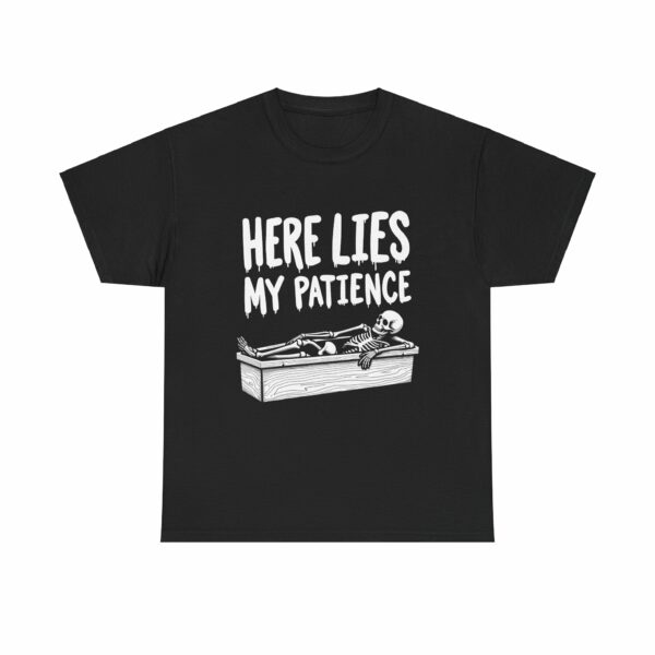 Here Lies My Patience - Goth Skeleton Coffin Art Dark Horror Funny RIP Design Unisex Heavy Cotton Tee - Image 2