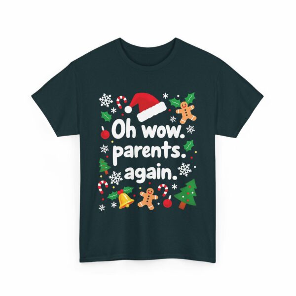 Oh Wow Parents Again - Funny Cheesy Salty Edgy Festive Christmas Design Unisex Heavy Cotton Tee - Image 16