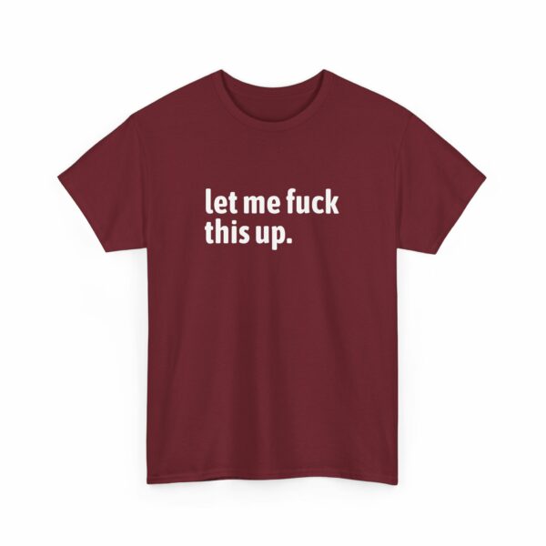 Let me fuck this up. Funny ADHD Anxiety Humor Design Unisex Heavy Cotton Tee - Image 8