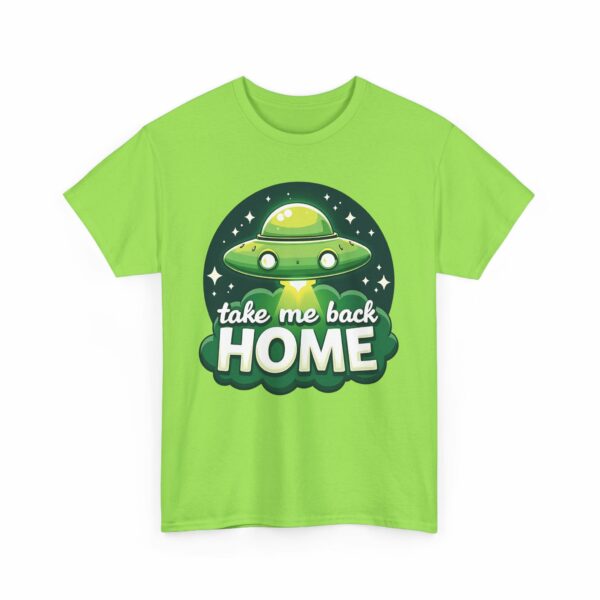 Take Me Back Home Funny Alien Abduction UFO Humor Design Unisex Heavy Cotton Tee - Image 17