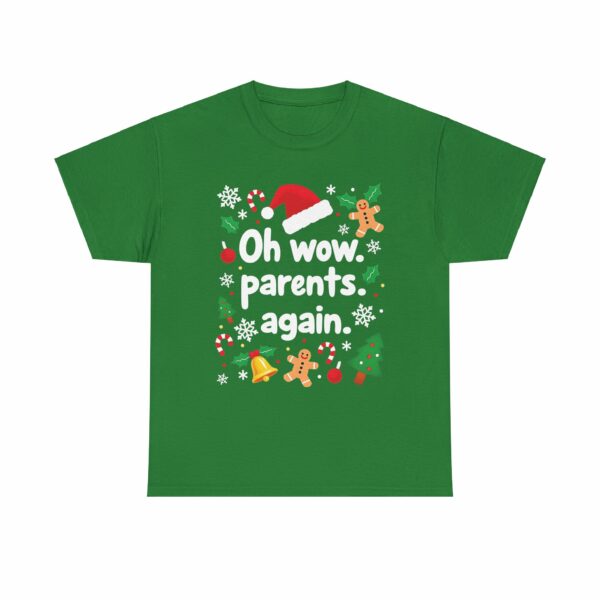 Oh Wow Parents Again - Funny Cheesy Salty Edgy Festive Christmas Design Unisex Heavy Cotton Tee - Image 13