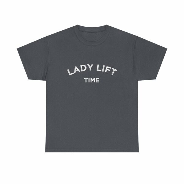 Lady Lift Time Motivational Distressed Powerlifting Bodybuilding Letter Art Design Unisex Heavy Cotton Tee - Image 9