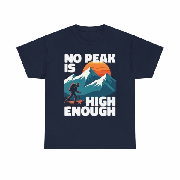 No Peak is High Enough Mountain Nature Lover Sunset Climbing Design Unisex Heavy Cotton Tee - Image 5