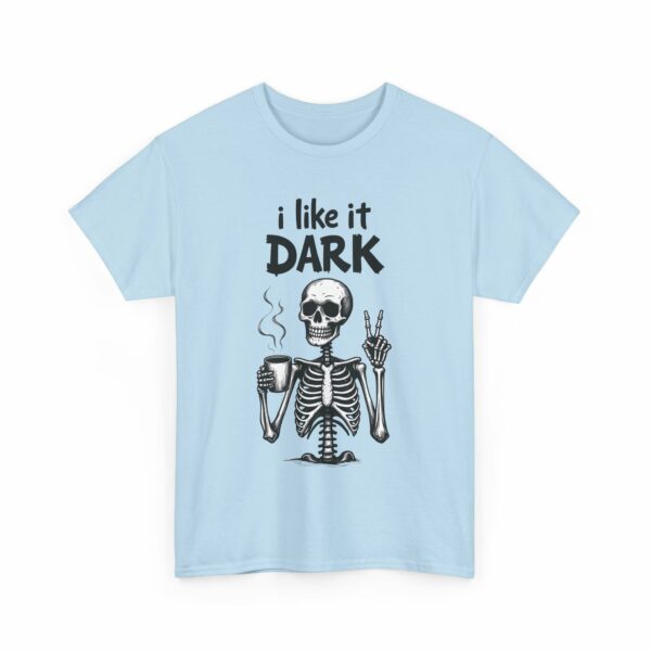 Skeleton Coffee Lover I like it Dark Humor Design Unisex Heavy Cotton Tee - Image 10