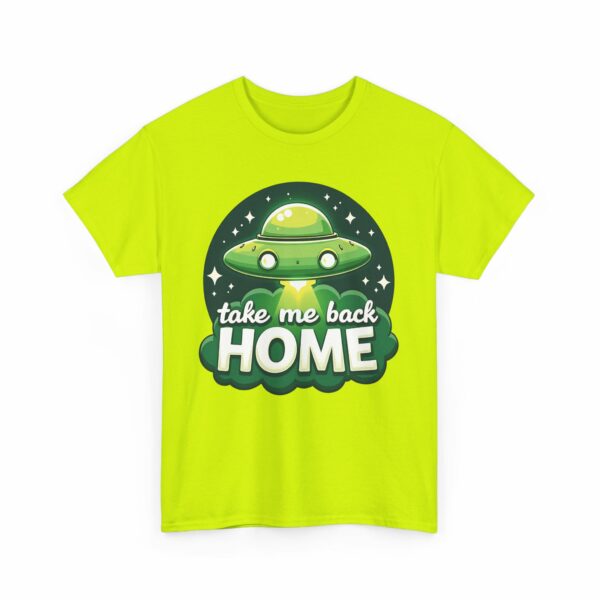 Take Me Back Home Funny Alien Abduction UFO Humor Design Unisex Heavy Cotton Tee