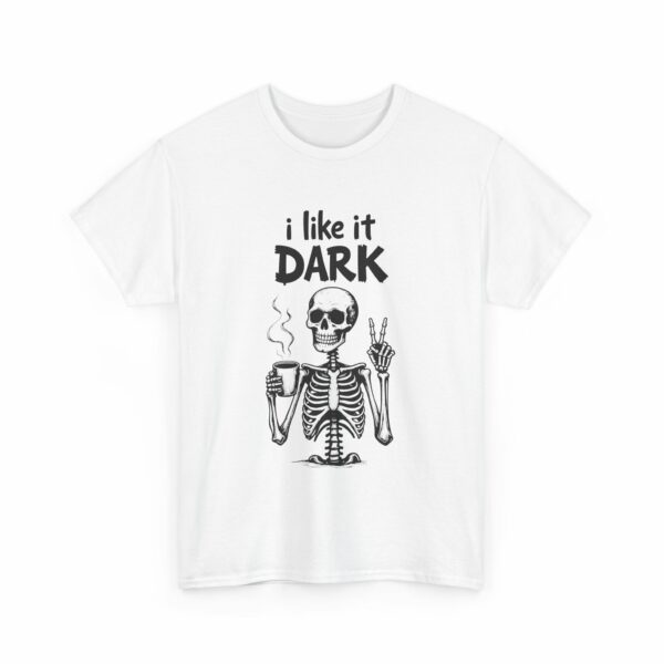 Skeleton Coffee Lover I like it Dark Humor Design Unisex Heavy Cotton Tee - Image 23