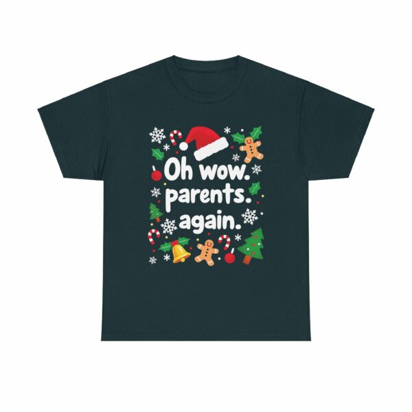 Oh Wow Parents Again - Funny Cheesy Salty Edgy Festive Christmas Design Unisex Heavy Cotton Tee - Image 15