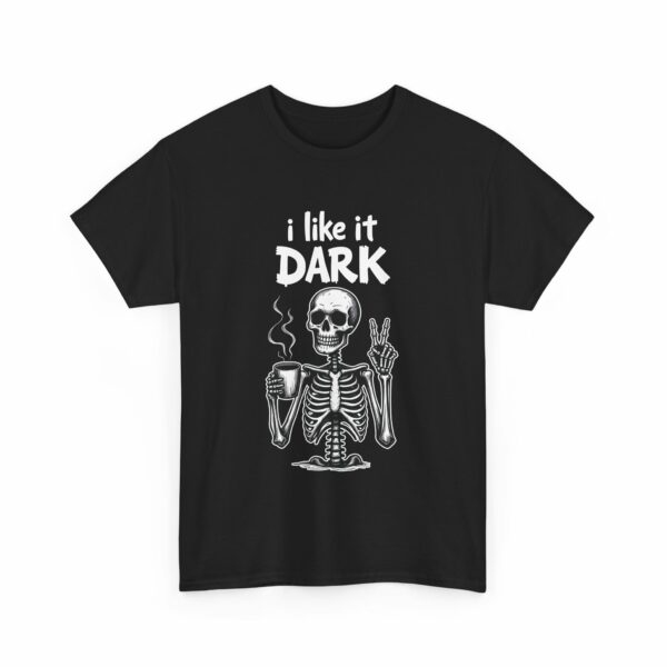 Skeleton Coffee Lover I like it Dark Humor Design Unisex Heavy Cotton Tee - Image 14