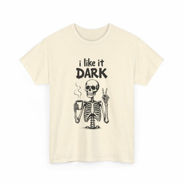 Skeleton Coffee Lover I like it Dark Humor Design Unisex Heavy Cotton Tee - Image 11