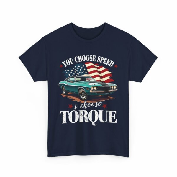 You Choose Speed I Choose Torque American Muscle Car Design Unisex Heavy Cotton Tee - Image 4