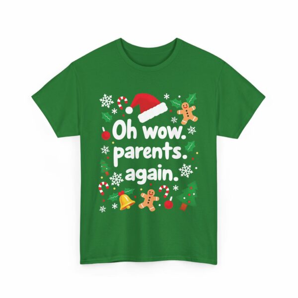 Oh Wow Parents Again - Funny Cheesy Salty Edgy Festive Christmas Design Unisex Heavy Cotton Tee - Image 14