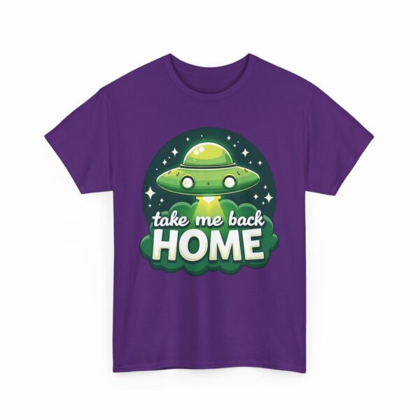 Take Me Back Home Funny Alien Abduction UFO Humor Design Unisex Heavy Cotton Tee - Image 9