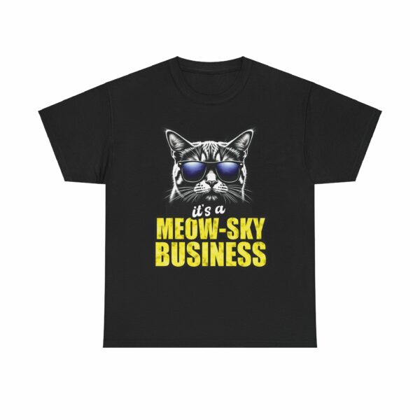 It's a Meow-sky Business Funny Cat Meme Parody Design Unisex Heavy Cotton Tee - Image 2