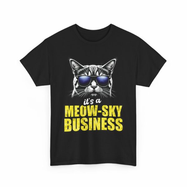 It's a Meow-sky Business Funny Cat Meme Parody Design Unisex Heavy Cotton Tee