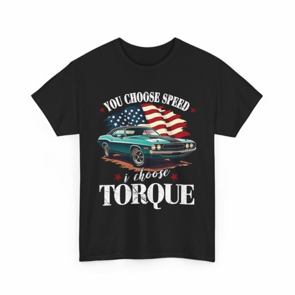 You Choose Speed I Choose Torque American Muscle Car Design Unisex Heavy Cotton Tee