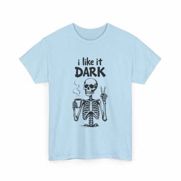 Skeleton Coffee Lover I like it Dark Humor Design Unisex Heavy Cotton Tee - Image 19