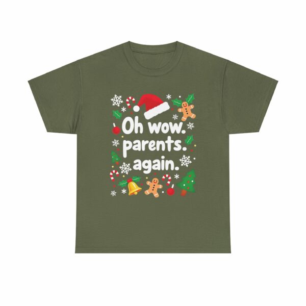 Oh Wow Parents Again - Funny Cheesy Salty Edgy Festive Christmas Design Unisex Heavy Cotton Tee - Image 5