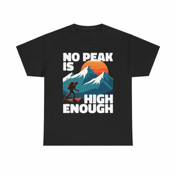 No Peak is High Enough Mountain Nature Lover Sunset Climbing Design Unisex Heavy Cotton Tee - Image 2