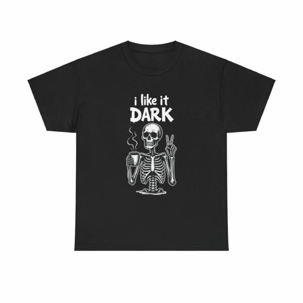 Skeleton Coffee Lover I like it Dark Humor Design Unisex Heavy Cotton Tee - Image 13