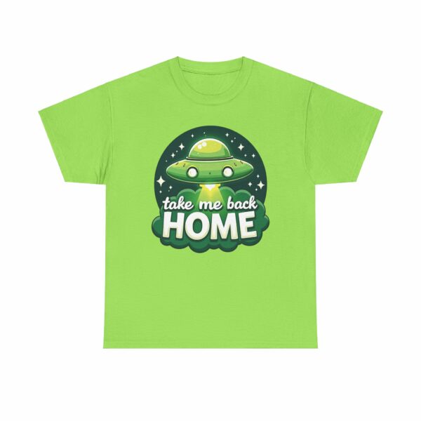 Take Me Back Home Funny Alien Abduction UFO Humor Design Unisex Heavy Cotton Tee - Image 16