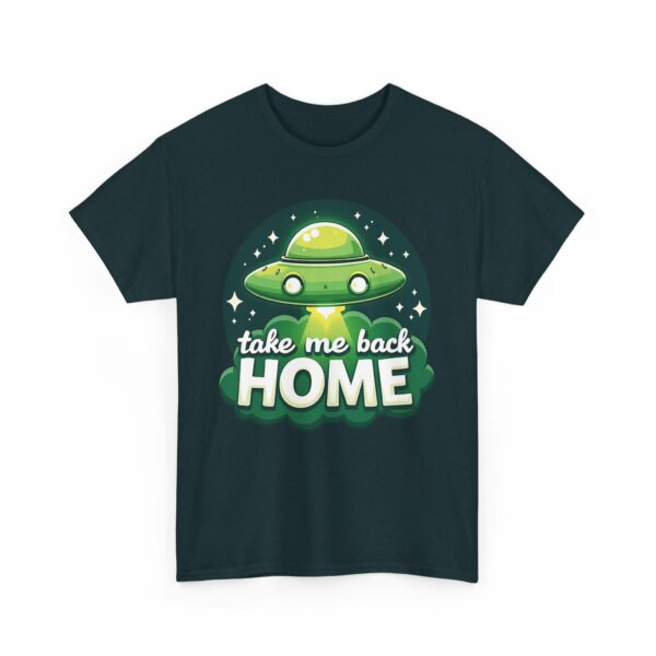 Take Me Back Home Funny Alien Abduction UFO Humor Design Unisex Heavy Cotton Tee - Image 13