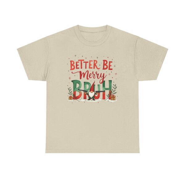 Better Be Merry Bruh Christmas Quirky Funny Gangsta Gnome Holiday Design Unisex Heavy Cotton Tee - Image 9