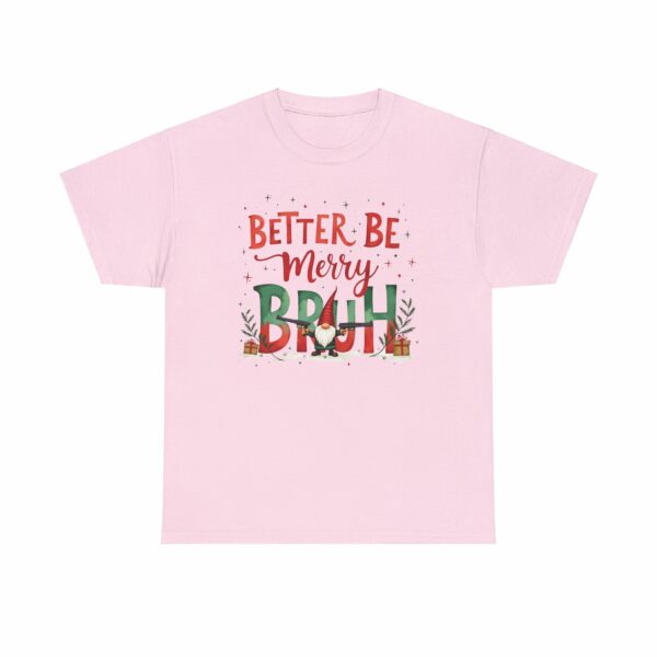 Better Be Merry Bruh Christmas Quirky Funny Gangsta Gnome Holiday Design Unisex Heavy Cotton Tee - Image 4