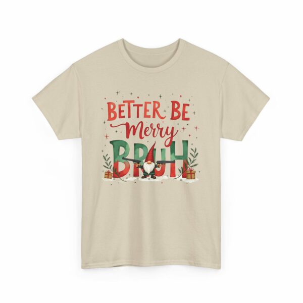 Better Be Merry Bruh Christmas Quirky Funny Gangsta Gnome Holiday Design Unisex Heavy Cotton Tee - Image 10