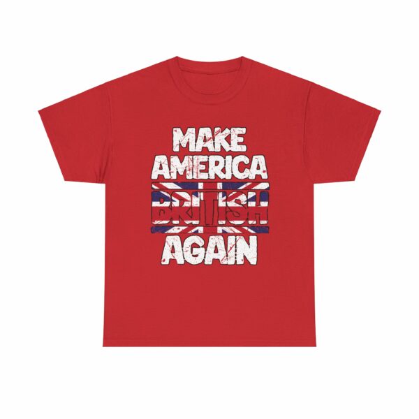 Make America British Again Distressed Worn England Flag Funny Murica Letter Art Design Unisex Heavy Cotton Tee - Image 7