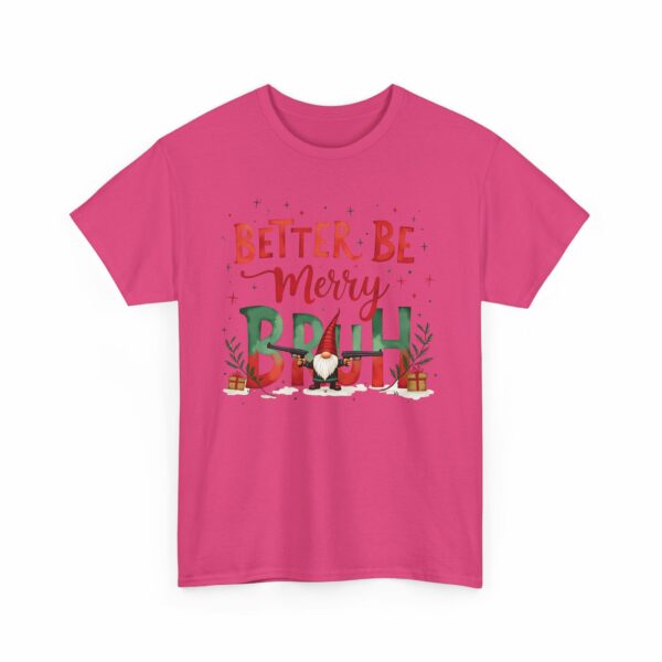 Better Be Merry Bruh Christmas Quirky Funny Gangsta Gnome Holiday Design Unisex Heavy Cotton Tee - Image 6