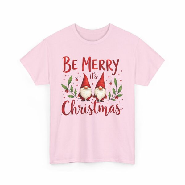 Be Merry its Christmas Happy Joyful Gnomes Holiday Design Unisex Heavy Cotton Tee - Image 5