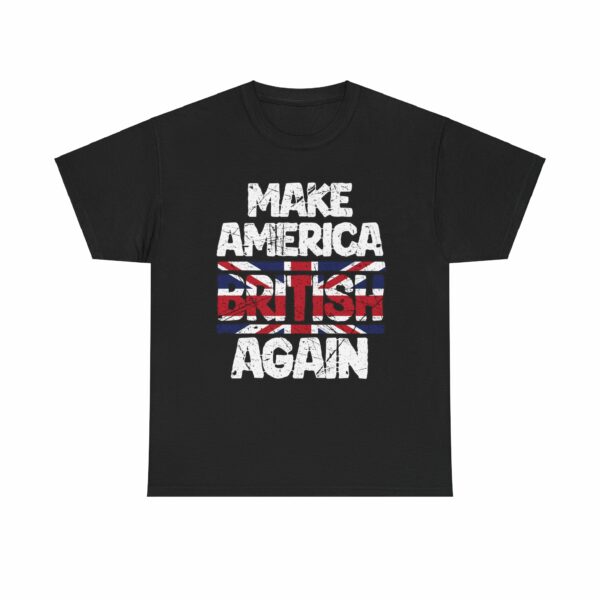 Make America British Again Distressed Worn England Flag Funny Murica Letter Art Design Unisex Heavy Cotton Tee - Image 2