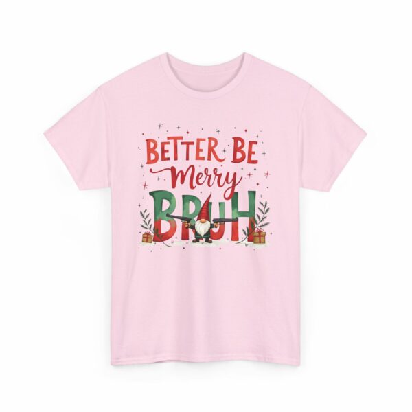 Better Be Merry Bruh Christmas Quirky Funny Gangsta Gnome Holiday Design Unisex Heavy Cotton Tee - Image 3